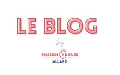 Bienvenue sur le Blog Maison Chuques Allard !